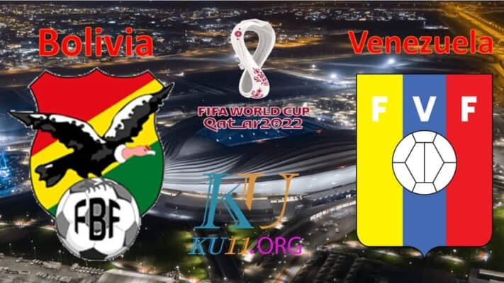 Cùng Ku191 phân tích và nhận định trận đấu giữa Bolivia vs Venezuela