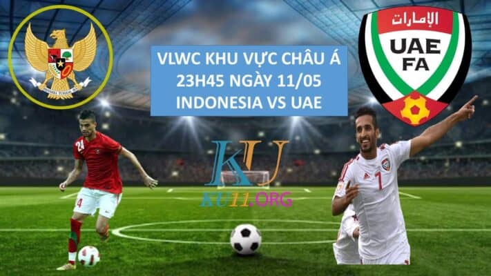 Cùng Ku191 phân tích và đưa ra các nhận định về trận đấu giữa Indonesia vs UAE