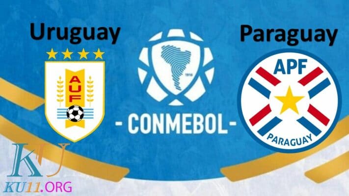 Cùng Ku191 phân tích và nhận định trận đấu giữa Uruguay vs Paraguay